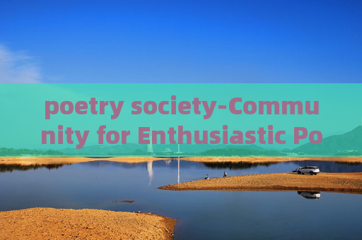 poetry society-Community for Enthusiastic Poets and Verse Lovers